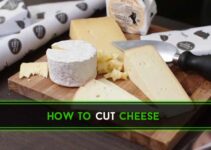 4 Step By Step Tips How to Cut Cheese You Must Know?