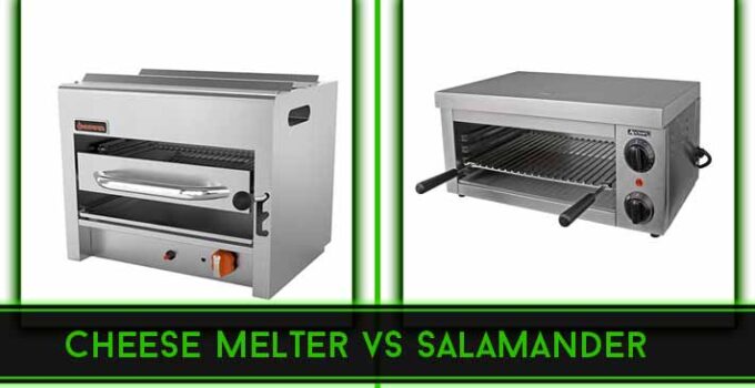 Cheese Melter vs Salamander : What Are the Key Differences?