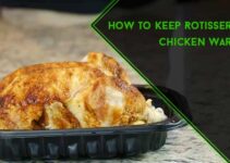 How to Keep Rotisserie Chicken Warm : 8 DIY Methods