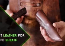 Best Leather for Knife Sheath | Top 5 Picks in 2023