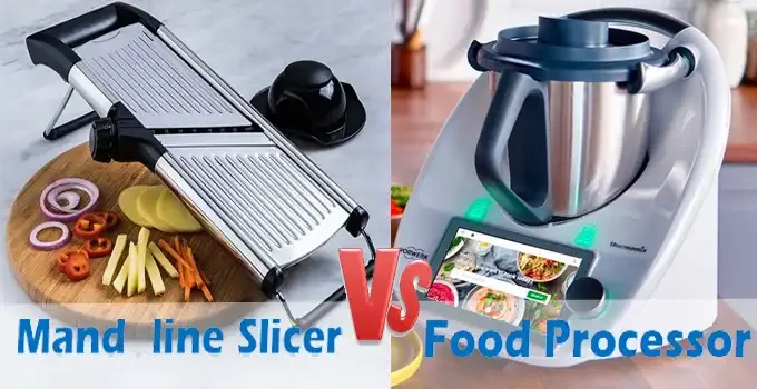 Mandoline Slicer Vs Food Processor | Remember 4 Things